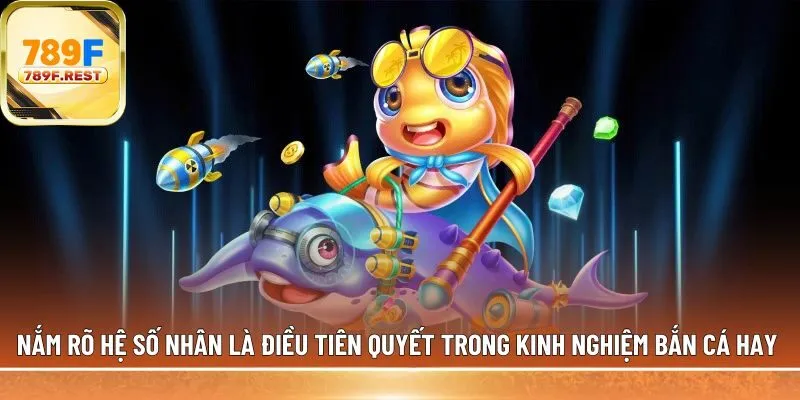 kinh nghiệm bắn cá hay 