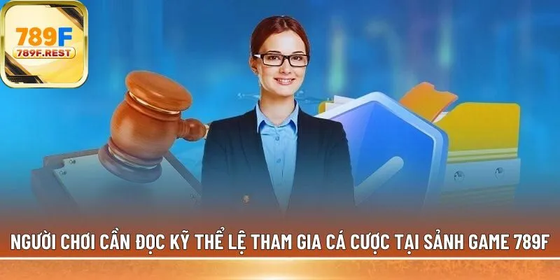 Người chơi cần đọc kỹ thể lệ 